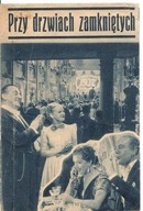 PRZY DRZWIACH ZAMKNIĘTYCH -dramat -film program kinowy -lata 30-te
