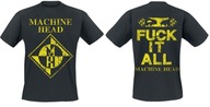 Machine Head Fuck It All Orginał Koszulka Official T-Shirt