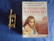 W OCZEKIWANIU NA DZIECKO Murkoff