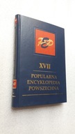 POPULARNA ENCYKLOPEDIA POWSZECHNA t. 17