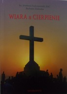 Wiara a cierpienie Ireneusz Łukanowski