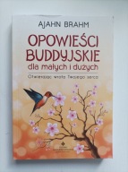 Opowieści buddyjskie dla małych i dużych Ajahn Brahm