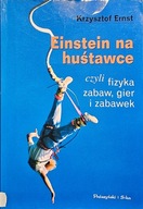 Einstein na huśtawce - Krzysztof Ernst