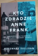 Kto zdradził Anne Frank Rosemary Sullivan
