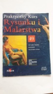 PRAKTYCZNY KURS RYSUNKU I MALARSTWA 49/1998