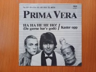Prima Vera - Ha Ha He He Ho (De Gærne Har'e Godt) / Kaster Opp