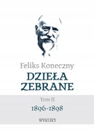 Dzieła Zebrane Tom 2 1896-1898 Feliks Koneczny