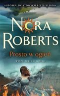 Prosto w ogień Nora Roberts