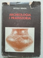 Witold Hensel - Archeologia i Prahistoria Studia i szkice 1971