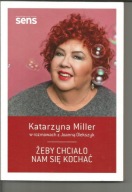 Żeby chciało nam się kochać Katarzyna Miller