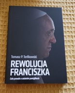 Rewolucja Franciszka. Cała prawda o ostatnim pontyfikacie / Orle Pióro T.