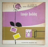 JAN GUSTAW FAL, ANTONI ŚWIESZCZAKOWSKI - TWOJE HOBBY - DOBRY STAN