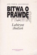 Bitwa o prawdę t. 1 Jan Maria Jackowski