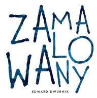 EDWARD DWURNIK Zamalowany Dla dzieci