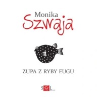 Zupa z ryby fugu Monika Szwaja ksiazka