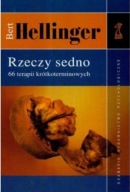 Rzeczy sedno 66 terapii krótkoterminowych Hellinger Bert UNIKAT