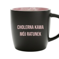 Kubek „Cholerna Kawa Mój Ratunek” – prezent dla niej, różowy środek