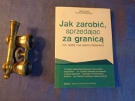 Jak zarobić, sprzedając za granicą Co, gdzie i na jakich zasadach Praca zb.