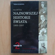 Słownik najnowszej historii świata 1900 - 2007 / tom 2