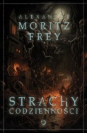 Strachy codzienności Alexander Moritz Frey