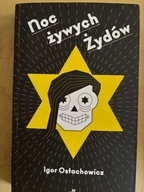 NOC ŻYWYCH ŻYDÓW Igor Ostachowicz