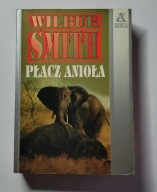 WILBUR SMITH - PŁACZ ANIOŁA, POWIEŚĆ PRZYGODOWA