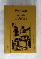 KSIĄŻKA POMNIKI SZTUKI W POLSCE TOM 1 MAŁOPOLSKA - JERZY Z. ŁOZIŃSKI