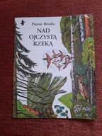 "Nad Ojczystą Rzeką" Piatruś Brouka