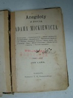 Anegdoty z życia Adama Mickiewicza Jan Łuba wydanie 1898r