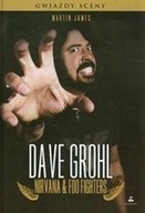 Dave Grohl Nirvana Fo Fighters Martin James biografia gwiazdy sceny ksiazka