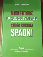 Komentarz do kodeksu cywilnego księga czwarta Spadki SKOWROŃSKA Elżbieta
