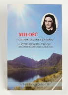 Miłość chodzi zawsze za mną Immakulata Kraska