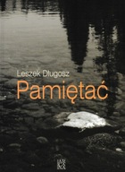 Pamiętać Leszek Długosz
