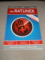 NA RATUNEK -magazyn dla służb ratujących życie 1/2016 Ratownictwo taktyczne