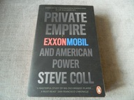 Private Empire: ExxonMobil and Americ Steve Coll