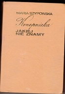 Konopnicka jakiej nie znamy Maria Szypowska