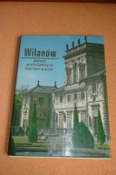 WILANÓW Dzieje Architektura i konserwacja