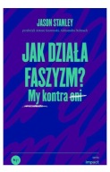 Jak działa faszyzm? My kontra oni Jason Stanley