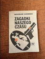 „Zagadki naszego czasu” Mirosław Azembski