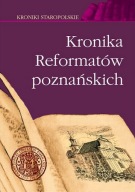 KRONIKA REFORMATÓW POZNAŃSKICH kronik Staropolskie