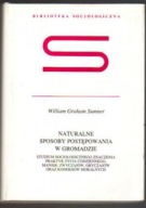 Naturalne sposoby postępowania w gromadzie William Graham Sumner