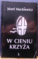 MACKIEWICZ, Józef - W cieniu KRZYŻA (kabel OPATRZNOŚCI) [KONTRA 1994]