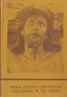 Męka Jezusa Chrystusa oglądana w XX wieku Valtorty