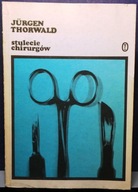 THORWALD, Jurgen - Stulecie chirurgów [WL Kraków 1989]