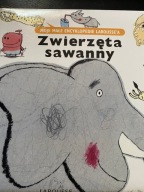 Zwierzęta sawanny Moje małe encyklopedie Larousse'a Anais Massini