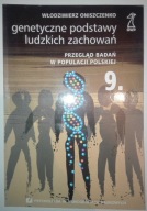 GENETYCZNE PODSTAWY LUDZKICH ZACHOWAŃ przegląd badań w populacji polskiej o