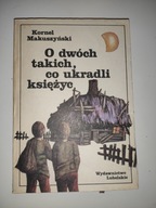 O dwóch takich co ukradli księżyc K. Makuszyński