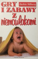 Gry i zabawy z niemowlakami Jackie Silberg