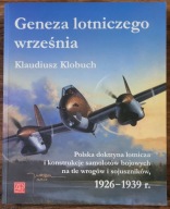 Geneza lotniczego września. Polska doktryna lotnicza i.. -Klaudiusz Klobuch