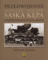 Przedwojenne Kamionek Grochów Saska Kępa. Najpiękniejsze fotografie